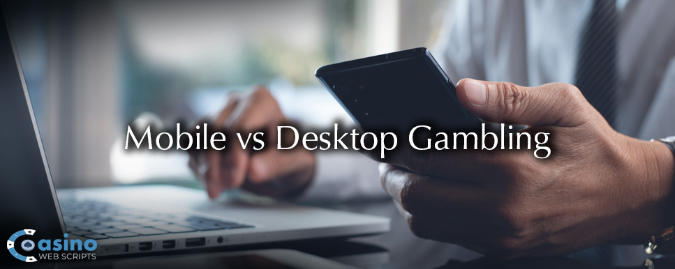 mobile vs desktop gambling